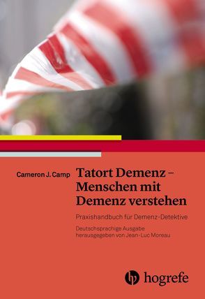 Tatort Demenz – Menschen mit Demenz verstehen von Camp,  Cameron J.