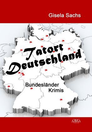 Tatort Deutschland von Sachs,  Gisela