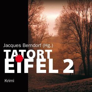 Tatort Eifel II von Berndorf,  Jacques, Kramp,  Ann-Kathrin Kramer,  Ingo Naujoks,  Jacques Berndorf,  Ralf