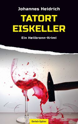 Tatort Eiskeller von Heidrich,  Johannes