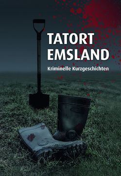 Tatort Emsland von Barow,  Ulrike, Engelke,  Kai, Janßen,  Martina, Jaschinski,  Christian, Kölpin,  Regine, Schmidt,  Manfred C, Schröter,  Jan, Stein,  Alexa, Wolf,  Klaus-Peter