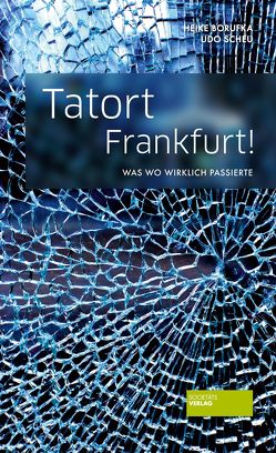 Tatort Frankfurt! von Scheu,  Udo