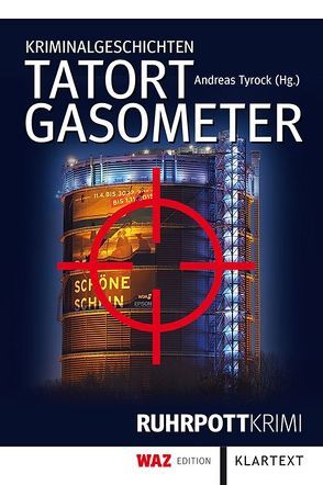 Tatort Gasometer von Tyrock,  Andreas