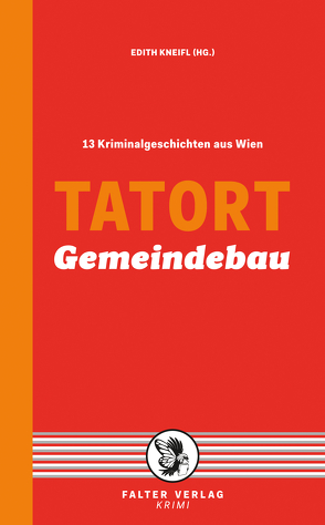 Tatort Gemeindebau von Badegruber,  Reinhardt, Holzmair,  Eva, Kleindl,  Reinhard, Kneifl,  Edith, Kramlovsky,  Beatrix, Lercher,  Lisa, Pittler,  Andreas P., Rebhandl,  Manfred, Riess,  Erwin, Schrems,  Thomas, Treudl,  Sylvia, Zäuner,  Günther, Zeller,  Franz