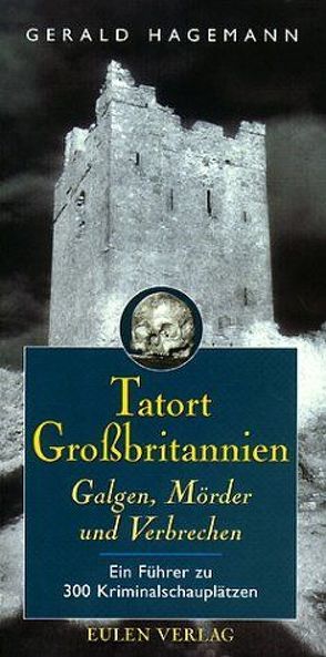 Tatort Grossbritannien. Galgen, Mörder und Verbrecher von Hagemann,  Gerald