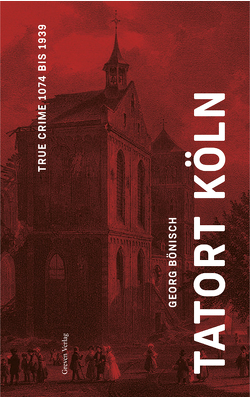 Tatort Köln von Bönisch,  Georg