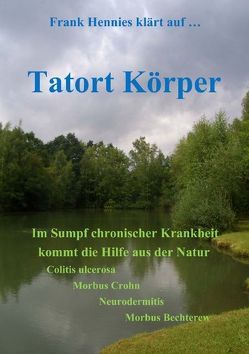 Tatort Körper von Hennies,  Frank