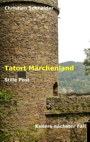 Tatort Märchenland: Stille Post von Schneider,  Christian