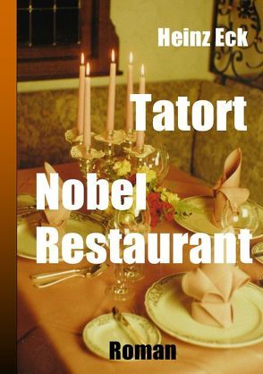 Tatort Nobel Restaurant von Eck,  Heinz