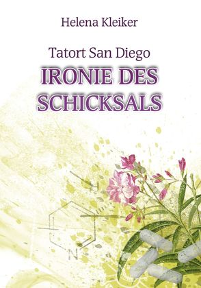 Tatort San Diego – Ironie des Schicksals von Kleiker,  Helena