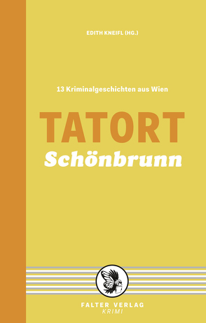 Tatort Schönbrunn von Biltgen,  Raoul, Bürkl,  Anni, Gillespie,  Jacqueline, Gruber,  Andreas, Haberfellner,  Edwin, Hartlieb,  Petra, Kneifl,  Edith, Kramlovsky,  Beatrix, Miedler,  Nora, Neuwirth,  Günter, Skorpil,  Clementine, Wehle,  Peter, Zeller,  Franz