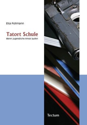 Tatort Schule von Pollmann,  Elsa