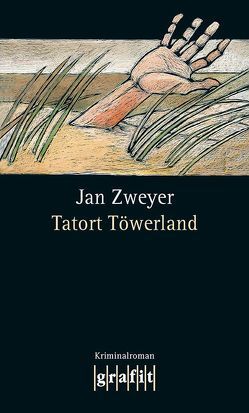 Tatort Töwerland von Zweyer,  Jan