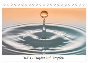 TaT’s – Tropfen auf Tropfen (Tischkalender 2024 DIN A5 quer), CALVENDO Monatskalender von Immephotography,  Immephotography