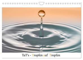 TaT’s – Tropfen auf Tropfen (Wandkalender 2024 DIN A4 quer), CALVENDO Monatskalender von Immephotography,  Immephotography