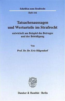 Tatsachenaussagen und Werturteile im Strafrecht von Hilgendorf,  Eric