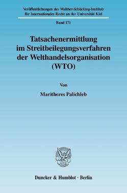 Tatsachenermittlung im Streitbeilegungsverfahren der Welthandelsorganisation (WTO). von Palichleb,  Maritheres