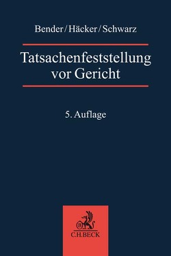 Tatsachenfeststellung vor Gericht von Bender,  Rolf, Häcker,  Robert, Nack,  Armin, Schwarz,  Volker, Treuer,  Wolf-Dieter