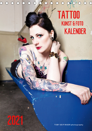 TATTOO KUNST & FOTO KALENDER (Tischkalender 2021 DIN A5 hoch) von SEIFINGER,  TOBY