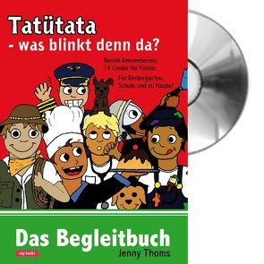 Tatütata – was blinkt denn da? (mit CD) von Thoms,  Jenny