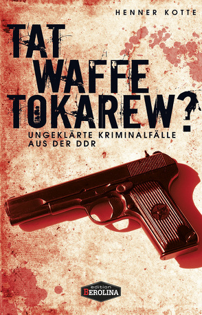 Tatwaffe Tokarew? von Kotte,  Henner