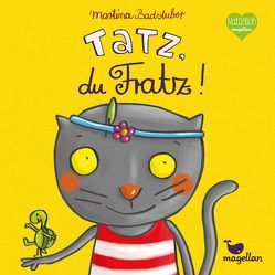 Tatz, du Fratz! von Badstuber,  Martina