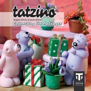 Tatzino – Geburtstag für Anfänger von Döhren,  Brigitte, Ehlert,  Sascha