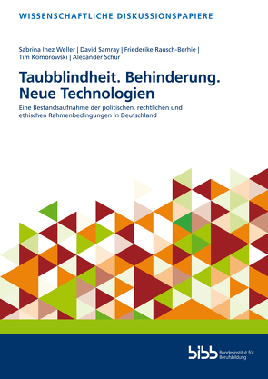 Taubblindheit. Behinderung. Neue Technologien von Komorowski,  Tim, Rausch-Berhie,  Friederike, Samray,  David, Schur,  Alexander, Weller,  Ines