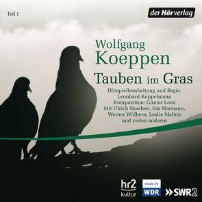 Tauben im Gras von Adler,  Walter, Koeppen,  Wolfgang, Koppelmann,  Leonhard, Malton,  Leslie, Manteuffel,  Felix von, Noethen,  Ulrich, Rühaak,  Siemen