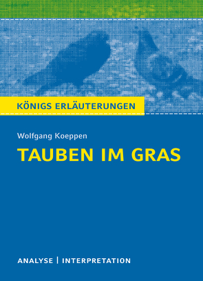 Tauben im Gras von Wolfgang Koeppen. von Grobe,  Horst, Koeppen,  Wolfgang