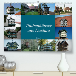 Taubenhäuser aus Dachau (Premium, hochwertiger DIN A2 Wandkalender 2022, Kunstdruck in Hochglanz) von Isemann,  Dieter