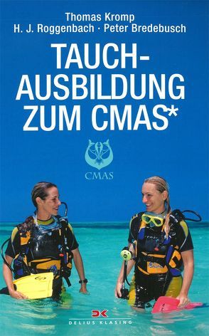 Tauchausbildung zum CMAS* von Bredebusch,  Peter, Kromp,  Thomas, Roggenbach,  Hans J