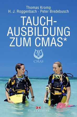 Tauchausbildung zum CMAS* von Bredebusch,  Peter, Kromp,  Thomas, Roggenbach,  Hanjo