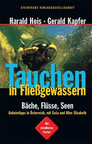 Tauchen in Fließgewässern von Hois,  Harald, Kapfer,  Gerald