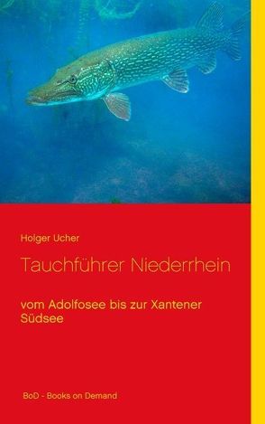 Tauchführer Niederrhein von Ucher,  Holger