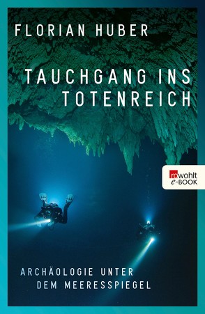 Tauchgang ins Totenreich von Engeln,  Henning, Huber,  Florian