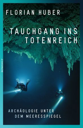 Tauchgang ins Totenreich von Engeln,  Henning, Huber,  Florian