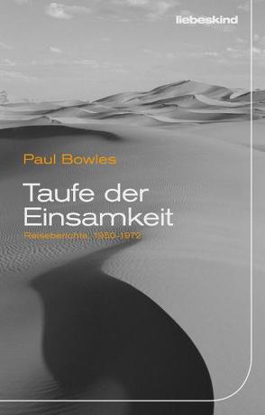 Taufe der Einsamkeit von Bowles,  Paul, Kleeberg,  Michael