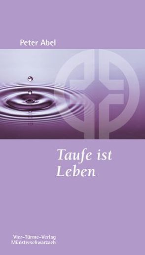 Taufe ist Leben von Abel,  Peter