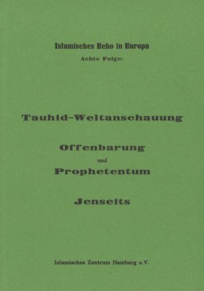 Tauhid-Weltanschauung – Offenbarung und Prophetentum – Jenseits von Motahari,  Morteza