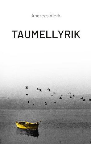 Taumellyrik von Vierk,  Andreas