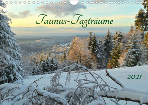 Taunus-Tagträume 2021 (Wandkalender 2021 DIN A4 quer) von Cornelia Müller,  Monika