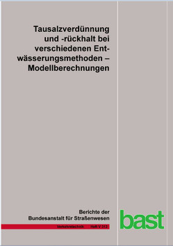 Tausalzverdünnung und -rückhalt bei verschiedenen Entwässerungsmethoden – Modellberechnungen von Braun,  Christopherus, Klute,  Markus, Reuter,  Christian, Rübbert,  Sebastian