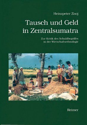 Tausch und Geld in Zentralsumatra von Znoj,  Heinzpeter