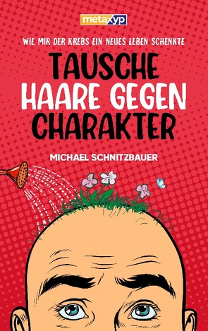 Tausche Haare gegen Charakter von Schnitzbauer,  Michael