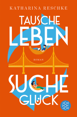 Tausche Leben – Suche Glück von Reschke,  Katharina