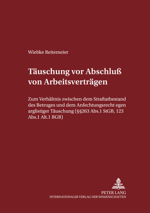 Täuschungen vor Abschluß von Arbeitsverträgen von Reitemeier,  Wiebke