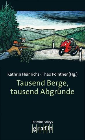 Tausend Berge, tausend Abgründe von Heinrichs,  Kathrin, Pointner,  Theo