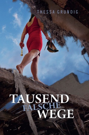 Tausend falsche Wege von Grundig,  Thessa