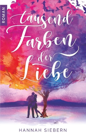 Tausend Farben der Liebe von Siebern,  Hannah
